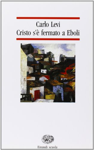 Cristo s'è fermato a Eboli - Carlo Levi