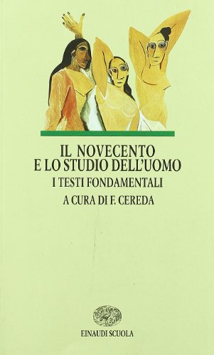 Beispielbild fr Il Novecento e lo studio dell'uomo. I testi fondamentali. zum Verkauf von FIRENZELIBRI SRL