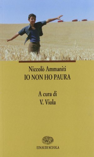 Io non ho paura. Per le Scuole superiori (I libri da leggere) - Niccolò Ammaniti; Niccolò Ammaniti, NA