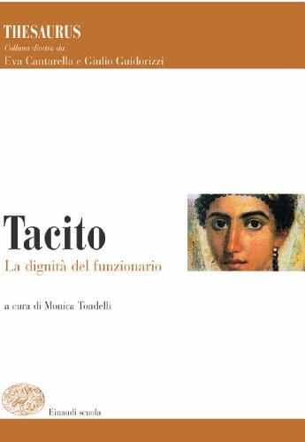 9788828608707: Thesaurus. Tacito. La dignità del funzionario. Per i Licei e gli Ist. magistrali