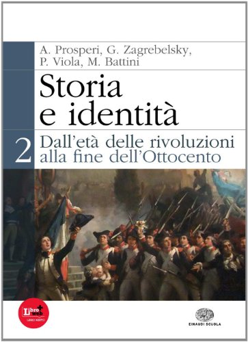 9788828609803: Storia e identit. Per le Scuole superiori. Con espansione online. Dall'et delle rivoluzioni alla fine dell'Ottocento (Vol. 2)