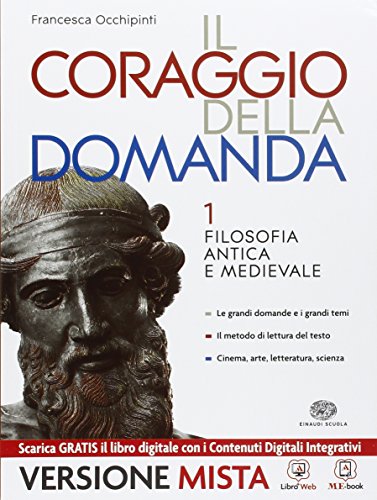 Beispielbild fr Il coraggio della domanda. Con Guida all'esposizione orale e scritta. Per le Scuole superiori. Con espansione online. Filosofia antica e medievale (Vol. 1) zum Verkauf von medimops