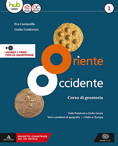 9788828621119: Oriente Occidente. Corso di geostoria. Con Atlante geostorico. Territori e Stati di ieri e di oggi. Per il biennio dei Licei. Con ebook. Con ... di geografia. L'Italia e l'Europa (Vol. 1)