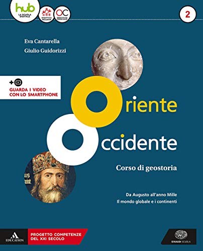 9788828621171: Oriente Occidente. Corso di geostoria. Territori e Stati di ieri e di oggi. Per il biennio dei Licei. Con ebook. Con espansione online. Da Augusto ... mondo globale e i continenti (Vol. 2)