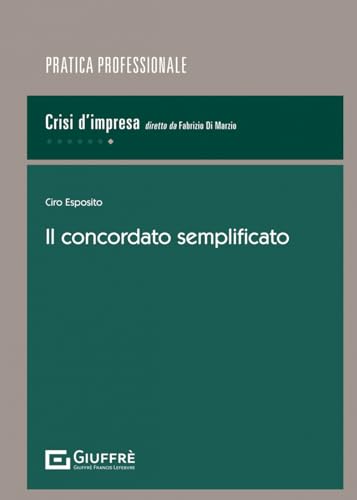 Stock image for Il concordato semplificato (Pratica professionale. Crisi d'impresa) for sale by libreriauniversitaria.it