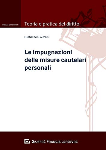 Stock image for Le Impugnazioni Delle Misure Cautelari Personali for sale by libreriauniversitaria.it