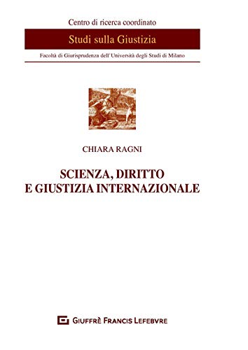 Stock image for Scienza, Diritto E Giustizia Internazionale for sale by libreriauniversitaria.it