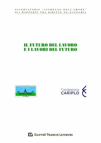 Beispielbild fr Il Futuro Del Lavoro E I Lavori Del Futuro zum Verkauf von libreriauniversitaria.it