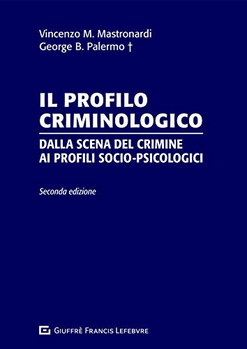 9788828826705: Profilo Criminologico Dalla Scena Del Crimine Ai Profili