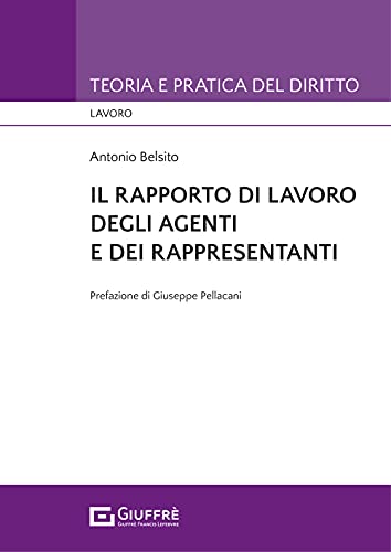 Stock image for Il Rapporto Di Lavoro Degli Agenti E Dei Rappresentanti for sale by libreriauniversitaria.it