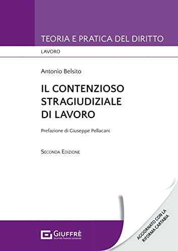 Stock image for Il contenzioso stragiudiziale di lavoro (Teoria e pratica del diritto. Lavoro) for sale by libreriauniversitaria.it