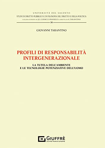 Beispielbild fr Profili di responsabilit intergenerazionale. La tutela dell'ambiente e le tecnologie potenziative dell'uomo zum Verkauf von libreriauniversitaria.it