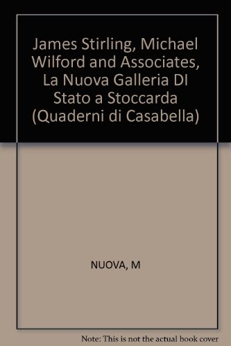 Stock image for James Stirling, Michael Wilford and Associates, La Nuova Galleria DI Stato a Stoccarda (Quaderni Di Casabella) for sale by Mispah books