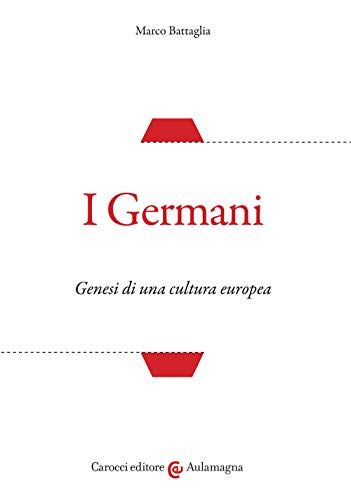 9788829005345: I Germani. Genesi di una cultura europea (Aulamagna)