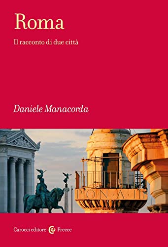 Imagen de archivo de Roma. Il racconto di due citt (Frecce) a la venta por libreriauniversitaria.it