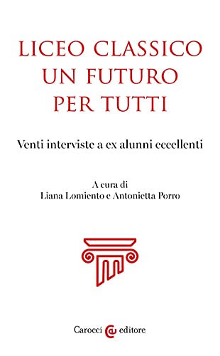 Stock image for LICEO CLASSICO, UN FUTURO PER [Paperback] (Italian) for sale by Brook Bookstore