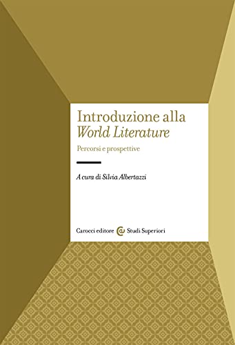 Stock image for Introduzione Alla World Literature . Percorsi E Prospettive for sale by libreriauniversitaria.it