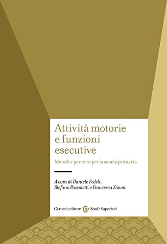 Imagen de archivo de Attivit motorie e funzioni esecutive. Metodi e percorsi per la scuola primaria (Studi superiori) a la venta por libreriauniversitaria.it