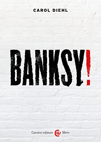 Stock image for Banksy! Ediz. a colori (Le sfere) for sale by libreriauniversitaria.it