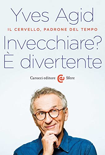 Stock image for Invecchiare?  divertente. Il cervello, padrone del tempo (Le sfere) for sale by libreriauniversitaria.it