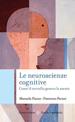 Beispielbild fr Le neuroscienze cognitive. Come il cervello genera la mente (Quality paperbacks) zum Verkauf von libreriauniversitaria.it