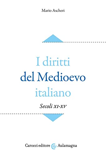 Beispielbild fr I diritti del Medioevo italiano (secoli XI-XV) (Aulamagna) zum Verkauf von libreriauniversitaria.it