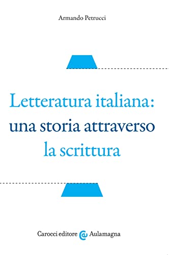 Stock image for Letteratura italiana: una storia attraverso la scrittura (Aulamagna) for sale by libreriauniversitaria.it