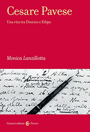 Beispielbild fr Cesare Pavese. Una vita tra Dioniso e Edipo (Frecce) zum Verkauf von libreriauniversitaria.it