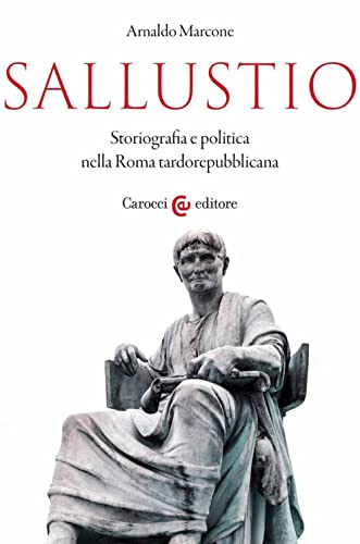 Stock image for Sallustio. Storiografia e politica nella Roma tardorepubblicana (Studi storici Carocci)