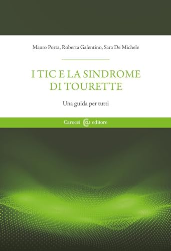 9788829021062: I tic e la sindrome di Tourette. Una guida per tutti (Scienze della vita)