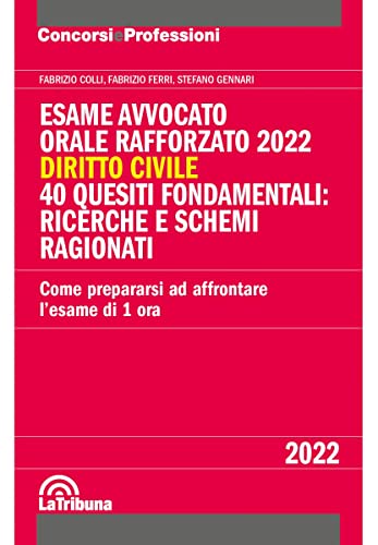Stock image for Esame Avvocato. Orale Rafforzato 2022. Diritto Civile. 40 Quesiti Fondamentali: Ricerche E Schemi Ragionati for sale by libreriauniversitaria.it