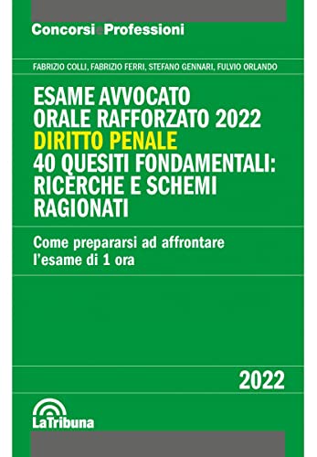 Stock image for Esame Avvocato. Orale Rafforzato 2022. Diritto Penale. 40 Quesiti Fondamentali: Ricerche E Schemi Ragionati for sale by libreriauniversitaria.it