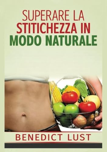 Stock image for Superare la Stitichezza in Modo Naturale for sale by Revaluation Books