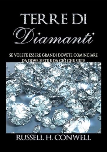 Stock image for Terre di Diamanti: Se volete essere grandi dovete cominciare da dove siete e da ci che siete (Italian Edition) for sale by GF Books, Inc.