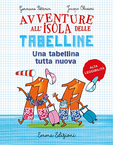 9788829601196: Un Tabellina Tutta Nuova. Avventure All'isola Delle Tabelline. Ediz. Ad Alta Leggibilit