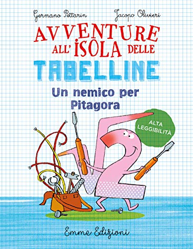 Stock image for Un Nemico Per Pitagora. Avventure All'isola Delle Tabelline. Ediz. Ad Alta Leggibilit for sale by libreriauniversitaria.it