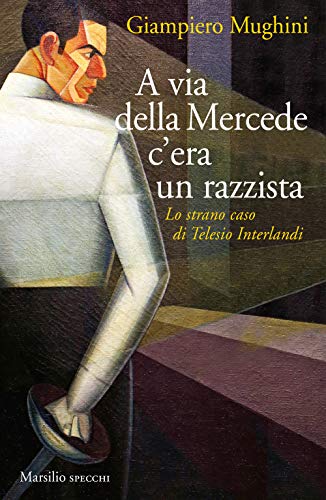 Stock image for A via della Mercede c'era un razzista. Lo strano caso di Telesio Interlandi for sale by libreriauniversitaria.it