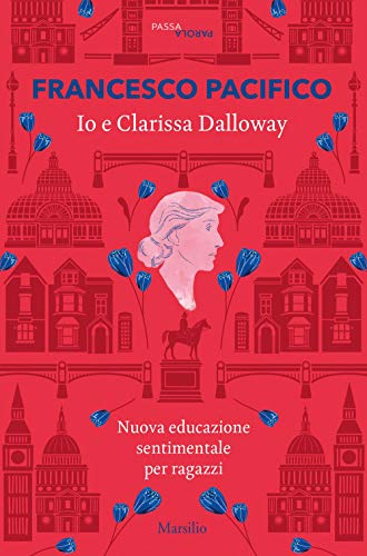 Beispielbild fr Io E Clarissa Dalloway. Nuova Educazione Sentimentale Per Ragazzi zum Verkauf von medimops