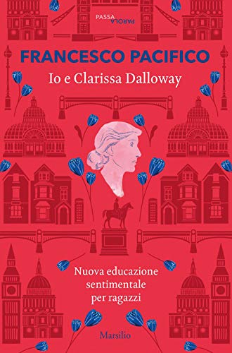 Stock image for Io E Clarissa Dalloway. Nuova Educazione Sentimentale Per Ragazzi for sale by medimops