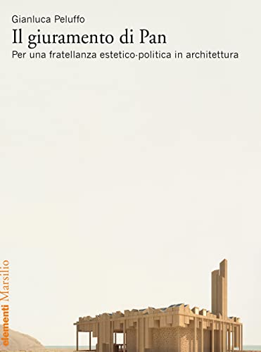 9788829706495: Il giuramento di Pan. Per una fratellanza estetico-politica in architettura