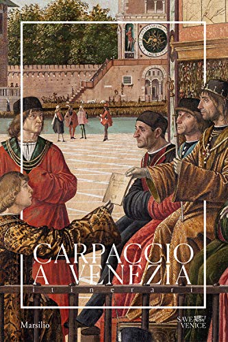 Stock image for Carpaccio a Venezia. Itinerari for sale by libreriauniversitaria.it