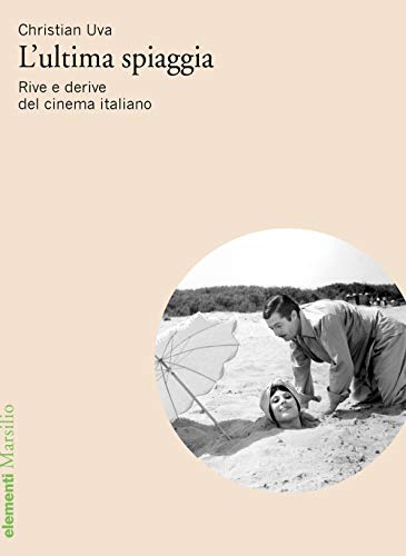 Beispielbild fr L'ultima spiaggia. Rive e derive del cinema italiano zum Verkauf von medimops