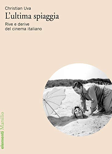 Stock image for L'ultima spiaggia. Rive e derive del cinema italiano for sale by libreriauniversitaria.it