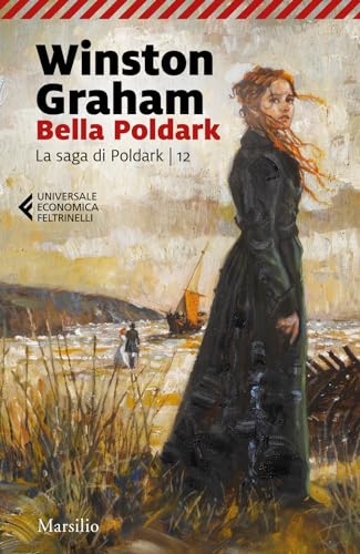 Stock image for Bella Poldark. La saga di Poldark (Vol. 12) (Universale economica Feltrinelli) for sale by libreriauniversitaria.it
