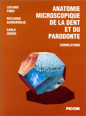 Stock image for Anatomie Microscopique De La Dent et Du Parodonte: Correlations Anatomo-Cliniques (Texte Et Atlas) for sale by BookOrders