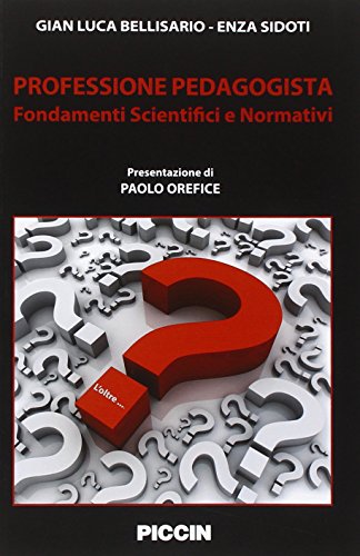 Stock image for Professione pedagogista. Fondamenti scientifici e normativi for sale by libreriauniversitaria.it