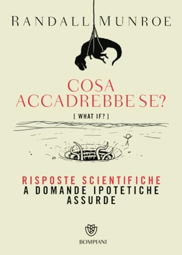 Beispielbild fr Cosa accadrebbe se?: Risposte scientifiche a domande ipotetiche assurde (Tascabili varia) zum Verkauf von WorldofBooks