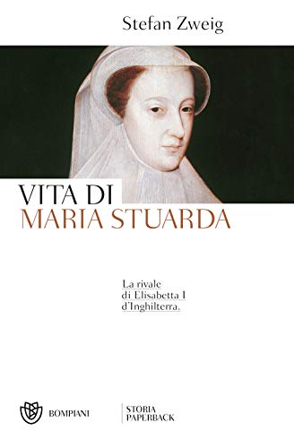 9788830101500: Vita di Maria Stuarda: La rivale di Elisabetta I d'Inghilterra