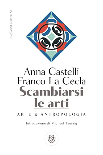 Beispielbild fr Scambiarsi le arti: Arte & Antropologia (Passaggi) zum Verkauf von medimops