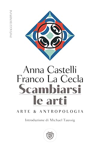 Imagen de archivo de Scambiarsi le arti: Arte & Antropologia (Passaggi) (Italian Edition) a la venta por Books Unplugged